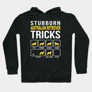 Stubborn Australien Retriever Dog Tricks Hoodie